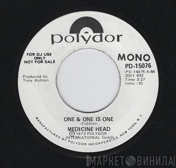 Medicine Head   - One & One Is One