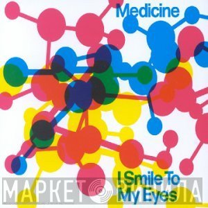 Medicine  - I Smile To My Eyes