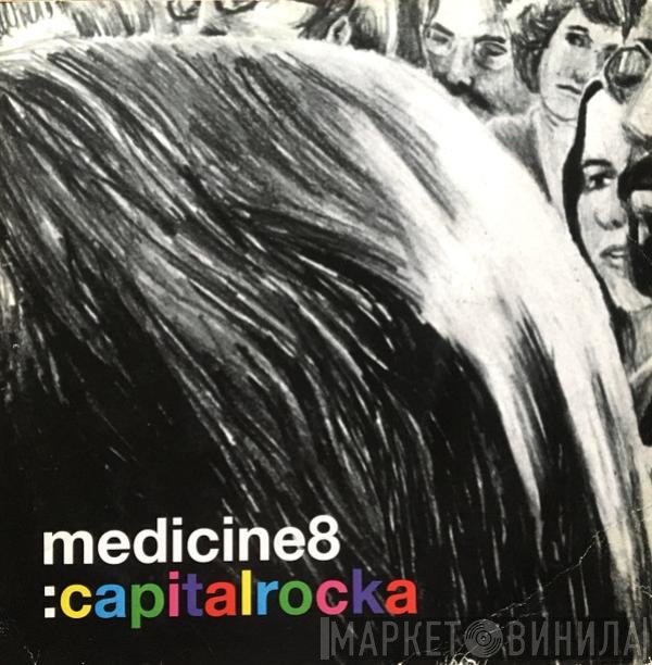 Medicine8 - Capitalrocka (Disc 1)
