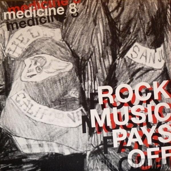 Medicine8 - Rock Music Pays Off