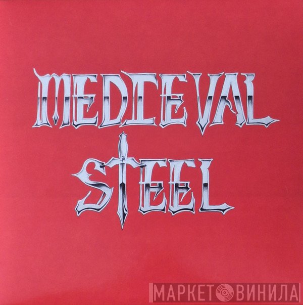 Medieval Steel - Medieval Steel