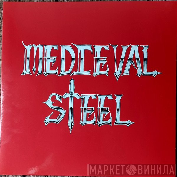 Medieval Steel - Medieval Steel