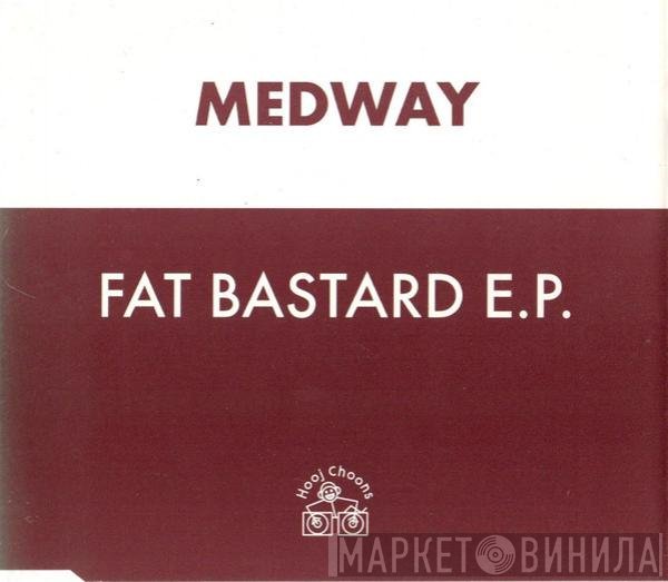 Medway - Fat Bastard E.P.