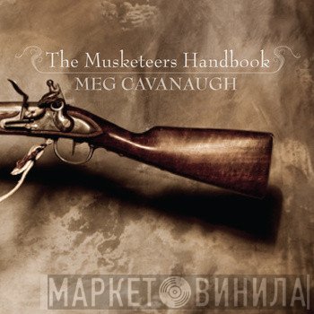 Meg Cavanaugh - The Musketeers Handbook