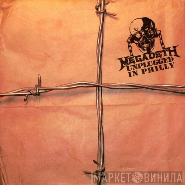 Megadeth  - Unplugged In Philly