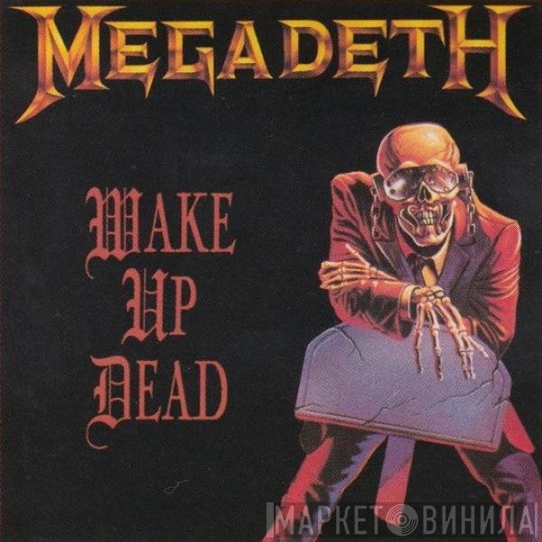 Megadeth  - Wake Up Dead