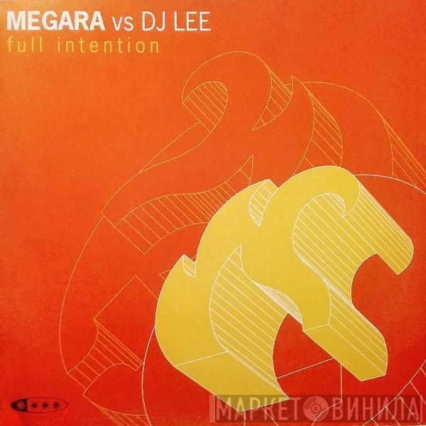 Megara vs. DJ Lee  - Full Intention