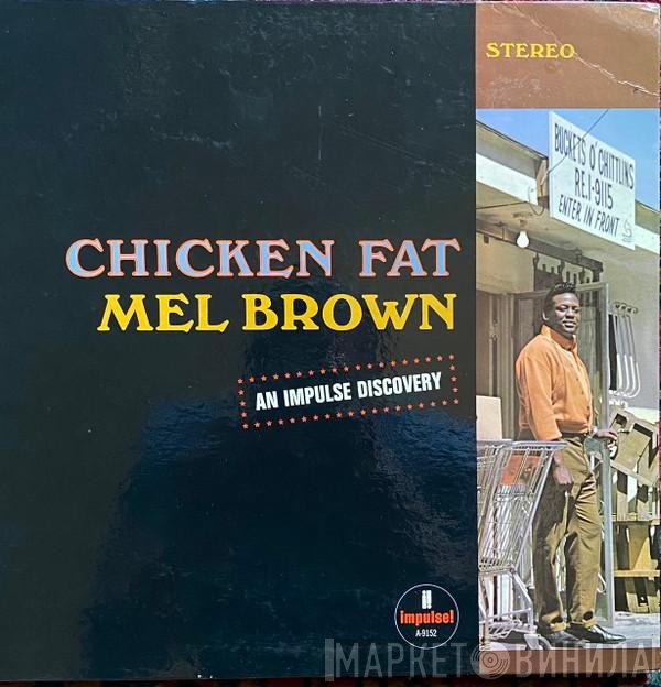 Mel Brown  - Chicken Fat