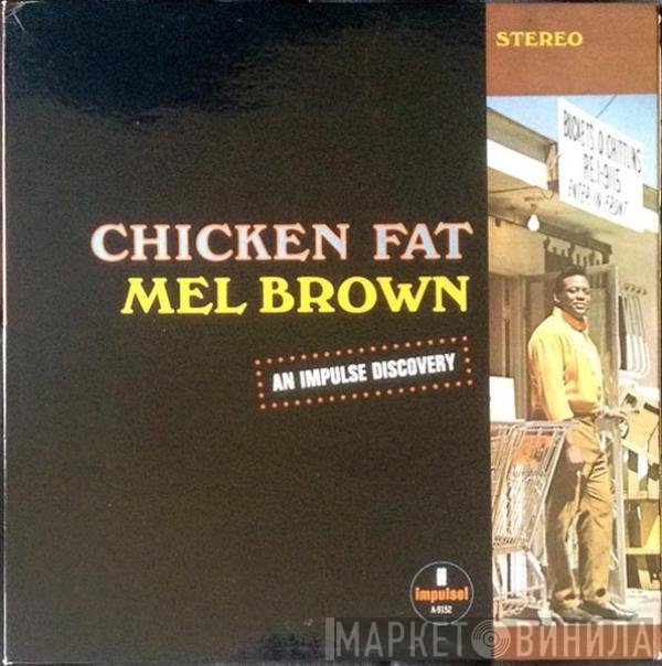 Mel Brown  - Chicken Fat
