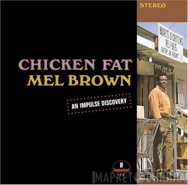 Mel Brown  - Chicken Fat