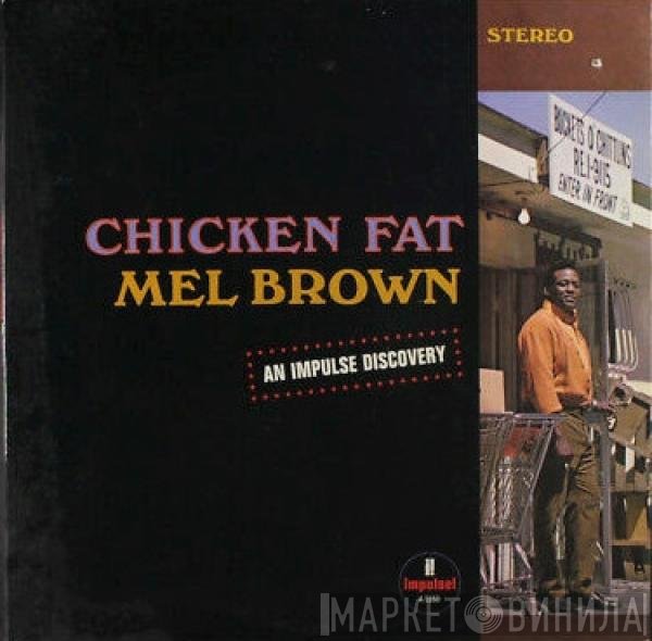 Mel Brown  - Chicken Fat