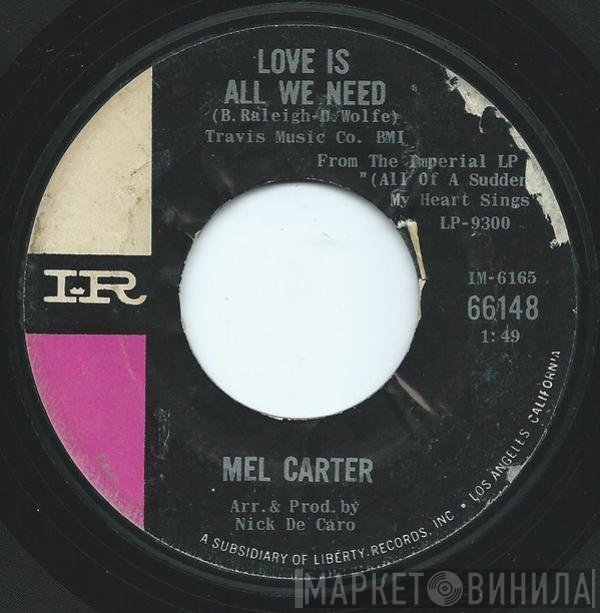 Mel Carter - Love Is All We Need / I Wish I Didn't Love You So