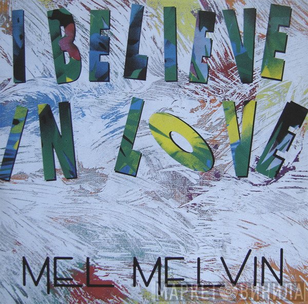 Mel Melvin - I Believe In Love