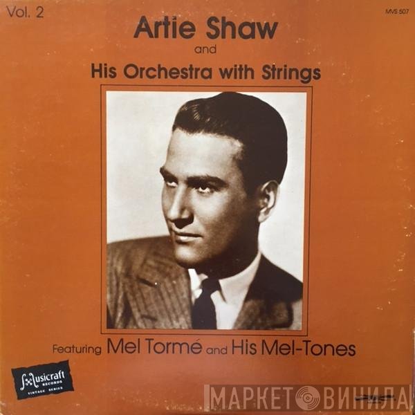 Mel Tormé, Artie Shaw And His Orchestra, The Mel-Tones - Artie Shaw And His Orchestra With Strings Featuring Mel Tormé And His Mel-Tones (Vol. 2)