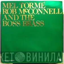 Mel Tormé, Rob McConnell & The Boss Brass - Mel Tormé -  Rob McConnell And The Boss Brass