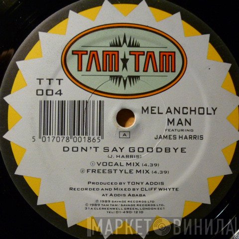 Melancholy Man, James Harris - Don't Say Goodbye