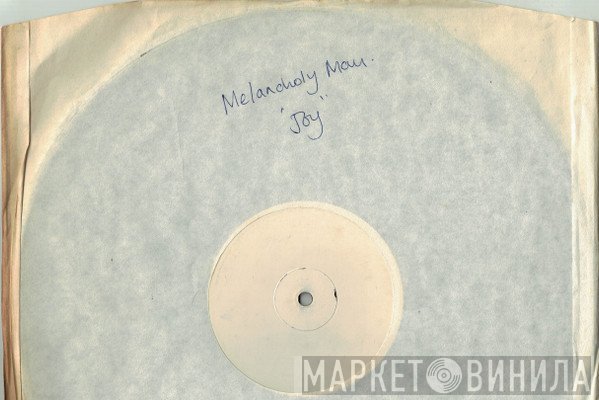 Melancholy Man - Joy