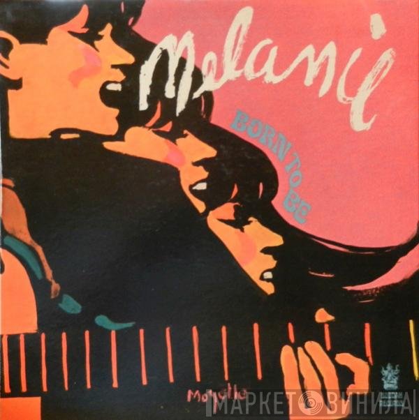 Melanie  - Born To Be