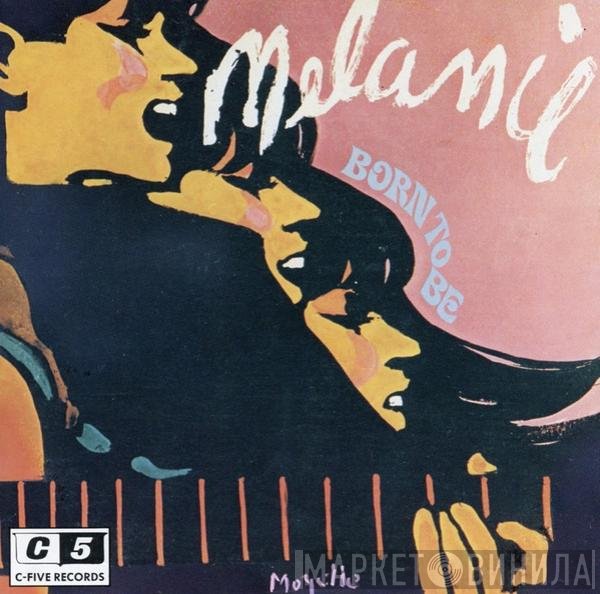 Melanie   - Born To Be