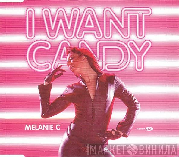 Melanie C  - I Want Candy