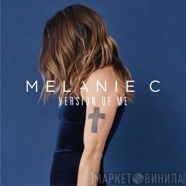 Melanie C  - Version Of Me