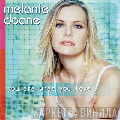 Melanie Doane - You Are What You Love