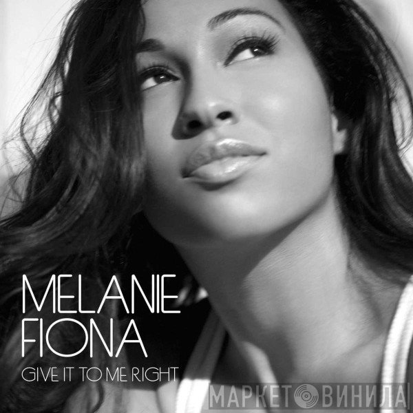 Melanie Fiona - Give It To Me Right