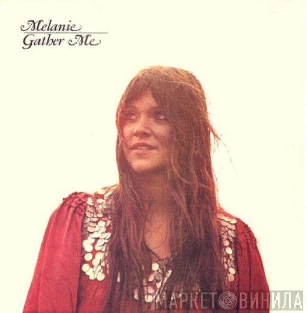 Melanie  - Gather Me