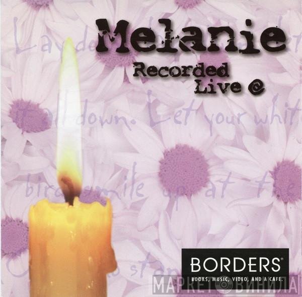 Melanie   - Recorded Live @ Borders