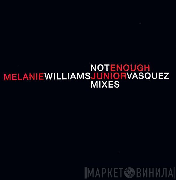 Melanie Williams - Not Enough (Junior Vasquez Mixes)
