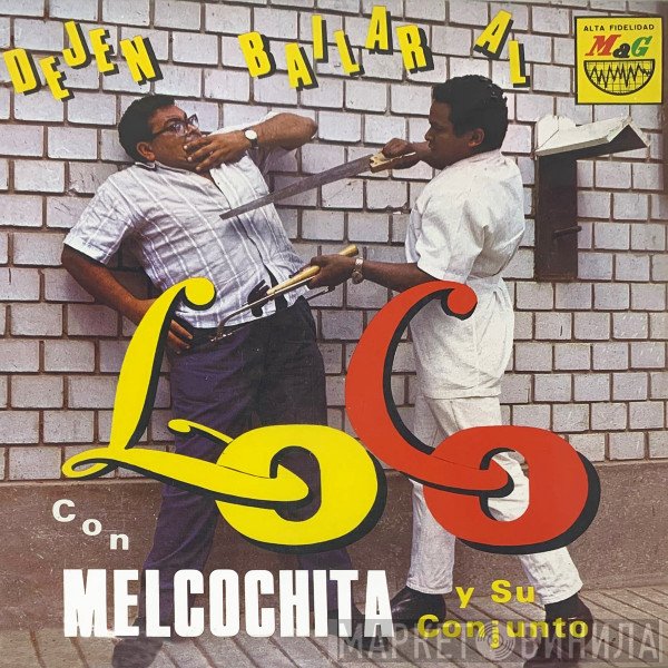 Melcochita Y Su Conjunto - Dejen Bailar Al Loco