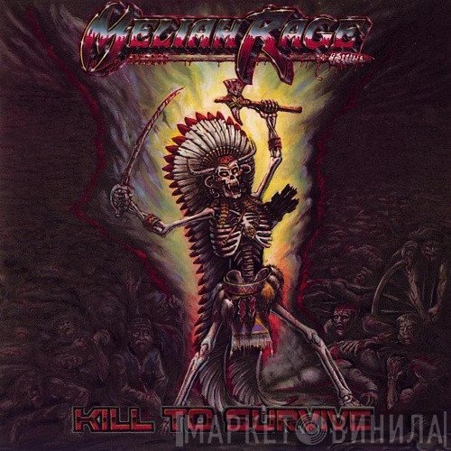 Meliah Rage  - Kill To Survive