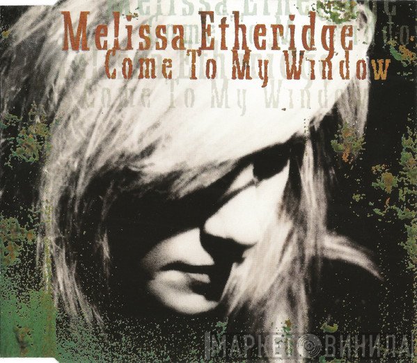 Melissa Etheridge  - Come To My Window