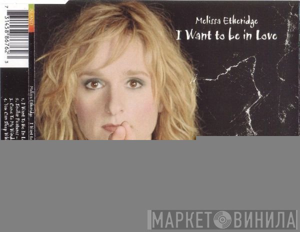 Melissa Etheridge  - I Want To Be In Love