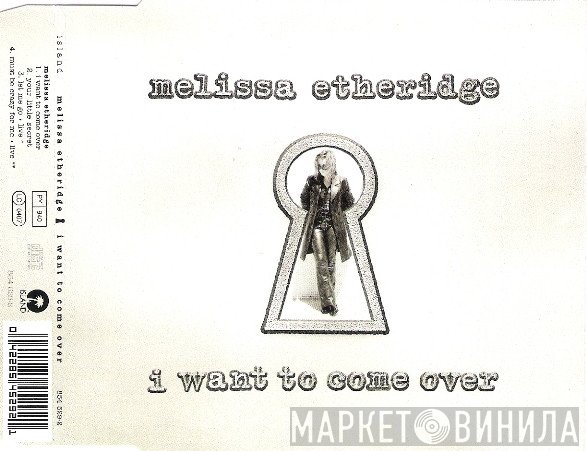 Melissa Etheridge - I Want To Come Over