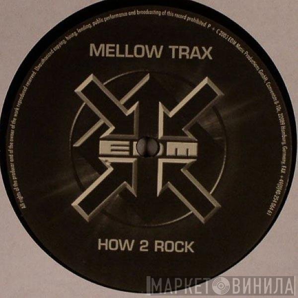 Mellow Trax  - How 2 Rock