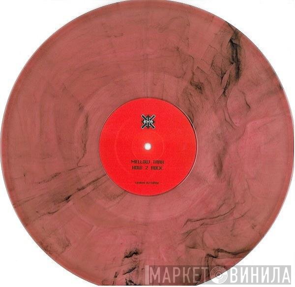 Mellow Trax  - How 2 Rock