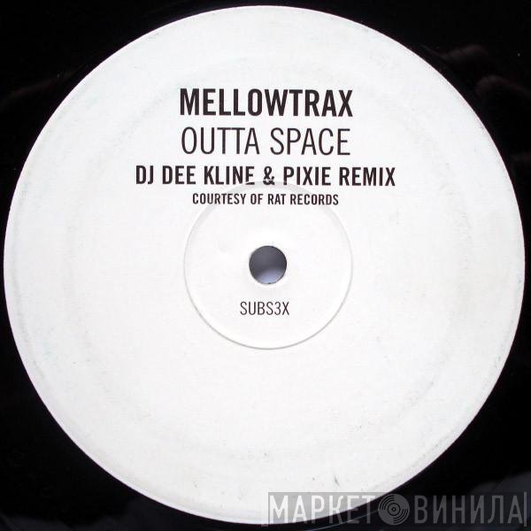 Mellow Trax - Outta Space (DJ Dee Kline & Pixie Remix)