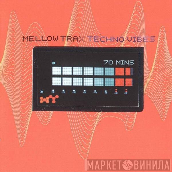 Mellow Trax  - Techno Vibes