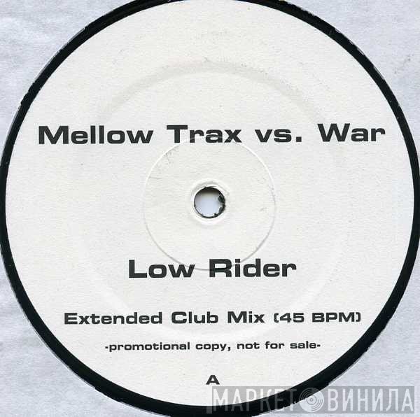 Mellow Trax Vs. War  - Low Rider