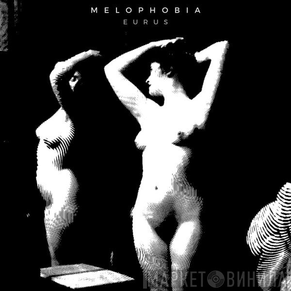 Melophobia   - Eurus