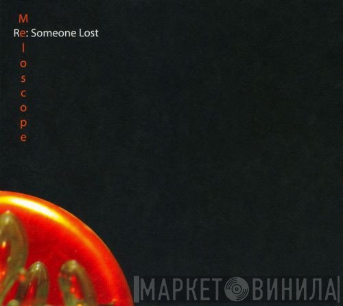 Meloscope - Re: Someone Lost