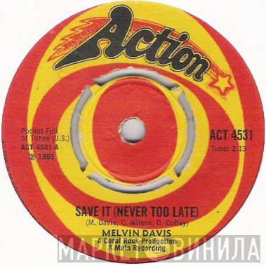 Melvin Davis  - Save It (Never Too Late)