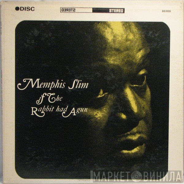 Memphis Slim  - If The Rabbit Had A Gun