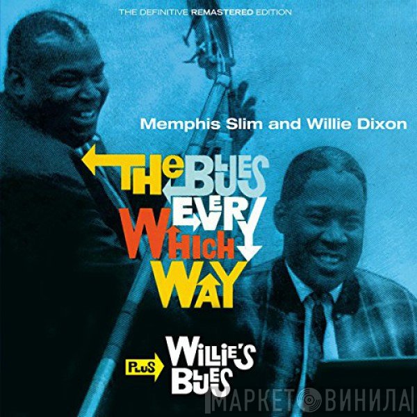 Memphis Slim, Willie Dixon - The Blues Every Which Way + Willie's Blues