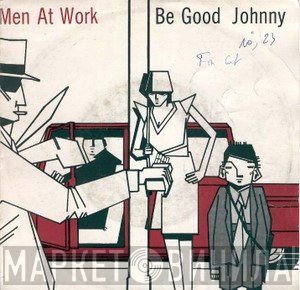 Men At Work  - Be Good Johnny