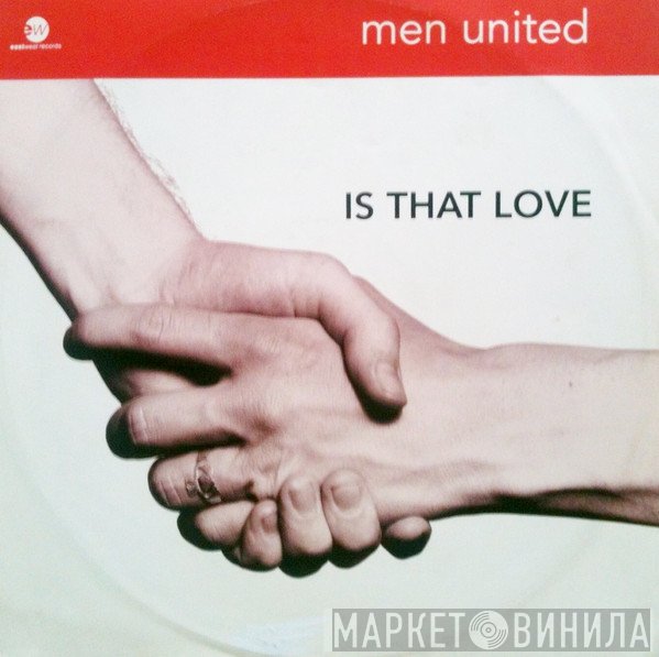 Men United - Is That Love