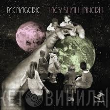 Menagerie - They Shall Inherit