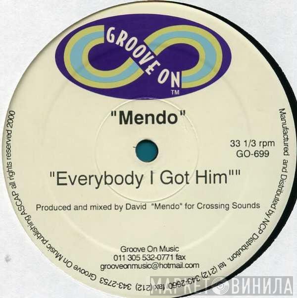 Mendo - Everybody I Got Him