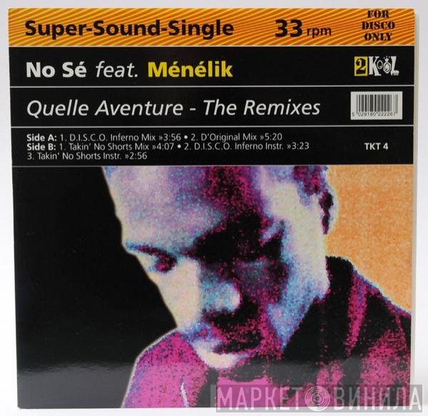 Menelik, No Sé - Quelle Aventure - The Remixes